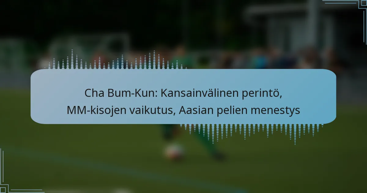 Cha Bum-Kun: Kansainvälinen perintö, MM-kisojen vaikutus, Aasian pelien menestys